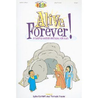 Alive Forever A Simple Easter Musical for Kids Luke Gambill, Rhonda Frazier 0645757179670 Books