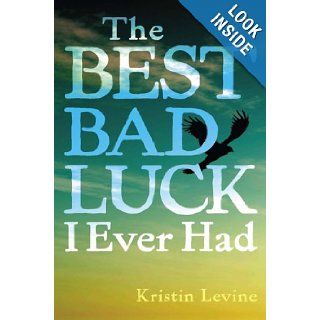 The Best Bad Luck I Ever Had Kristin Levine Books