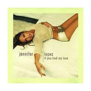 Jennifer Lopez / If You Had My Love Music