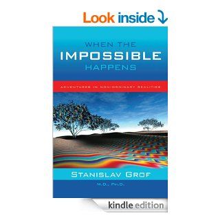 When the Impossible Happens   Kindle edition by Stanislav Grof. Religion & Spirituality Kindle eBooks @ .