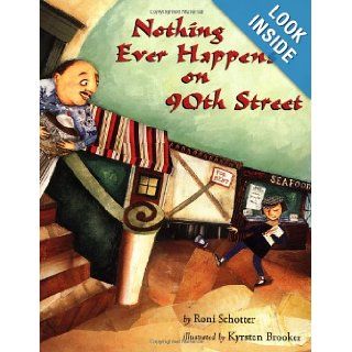 Nothing Ever Happens On 90th Street Roni Schotter, Kyrsten Brooker 9780531071366 Books