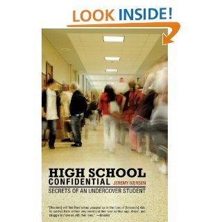 High School Confidential Secrets of an Undercover Student eBook Jeremy Iversen Kindle Store