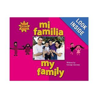Mi Familia/My Family (We Are Latinos) (Spanish Edition) George Ancona, F. Isabel Campoy, Alma Flor Ada 9780516250670 Books