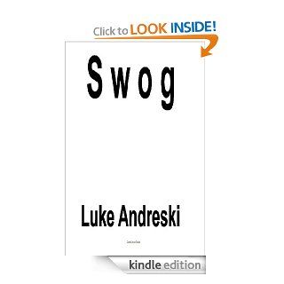 Swog   Kindle edition by Luke Andreski. Science Fiction & Fantasy Kindle eBooks @ .