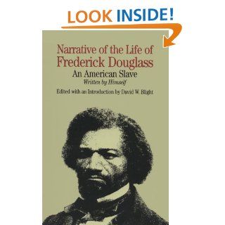Narrative of the Life of Frederick Douglass An American Slave, Written by Himself (Bedford Books in American History) Frederick Douglass, David W. Blight, Ernest R. May 9780312075316 Books