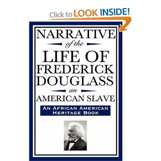 Narrative of the Life of Frederick Douglass, an American Slave Written by Himself (An African American Heritage Book) (African American Heritage Books) Frederick Douglass 9781604592030 Books