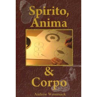 Spirit, Soul & Body ANDREW WOMMACK 9781595480637 Books