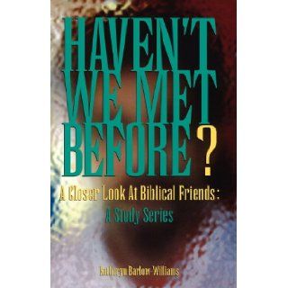 Haven't We Met Before? Katheryn Barlow Williams 9780788013409 Books