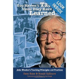 You Haven't Taught Until They Have Learned John Wooden's Teaching Principles and Practices Swen Nater 9781935412083 Books