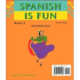 Spanish Is Fun Book A (Spanish Edition) Heywood Wald 9780877201403 Books