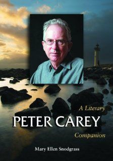 Peter Carey A Literary Companion (McFarland Literary Companions) (9780786441525) Mary Ellen Snodgrass Books