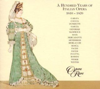 A Hundred Years of Italian Opera, 1810 20 Music