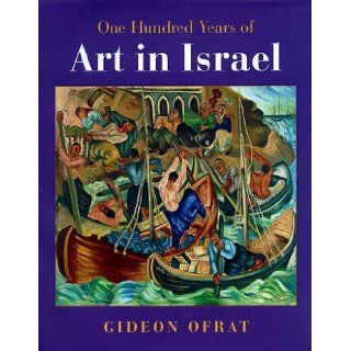 One Hundred Years Of Art In Israel Gideon Ofrat 9780813333779 Books