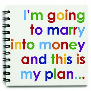 'i'm going to marry into money' notebook by two little boys