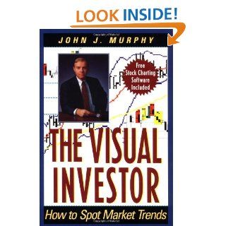 The Visual Investor How to Spot Market Trends John J. Murphy 9780471144472 Books