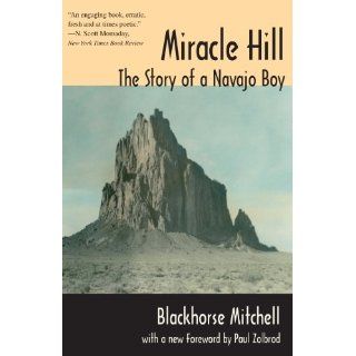 Miracle Hill The Story of a Navajo Boy Blackhorse Mitchell 9780816523986 Books
