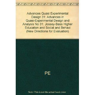 Advances in Quasi Experimental Design and Analysis (J B PE Single Issue (Program) Evaluation) (No 31) William M. K. Trochim 9781555429904 Books