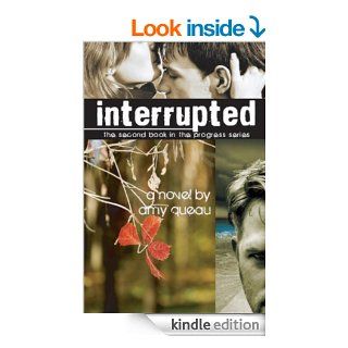 Interrupted (The Progress Series)   Kindle edition by Amy Queau, Amy Jackson. Contemporary Romance Kindle eBooks @ .