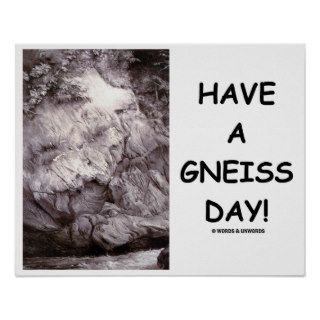Have A Gneiss Day  Geology Gneiss Rock Posters