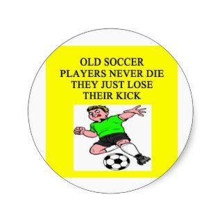 old soccer players never die round sticker