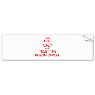 Keep Calm and Trust the Prison Officer Bumper Sticker