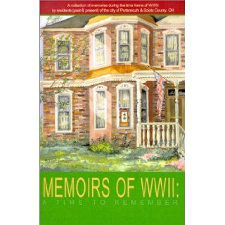 Memoirs of WWII A Time to Remember John D. Bauman, Brenda Royal 9781930142671 Books