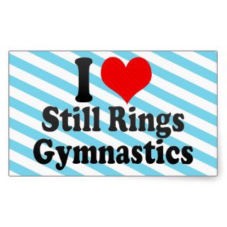 I love Still Rings Gymnastics Rectangle Stickers