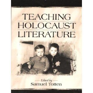 Teaching Holocaust Literature (0076092008590) Samuel Totten Books