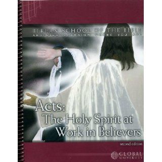 Acts The Holy Spirit at Work in Believers, An Independent Study Textbook (Berean School of the Bible) George O. Wood 9780761711551 Books