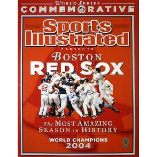 Sports Illustrated 2004 Boston Red Sox World Series Commemorative Issue Editorial Stafff Books
