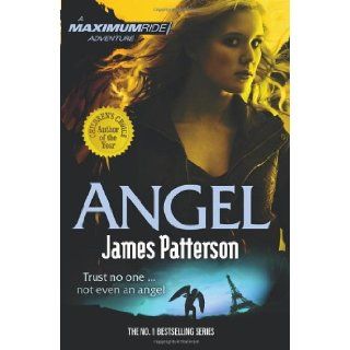 Angel (Maximum Ride) James Patterson 9780099543770 Books