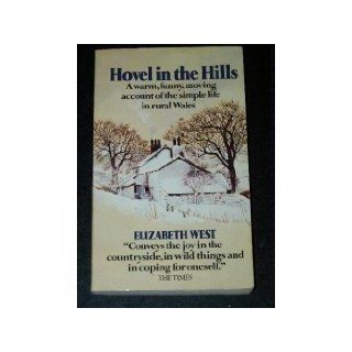 Hovel in the Hills An Account of the Simple Life Elizabeth West 9780552109079 Books