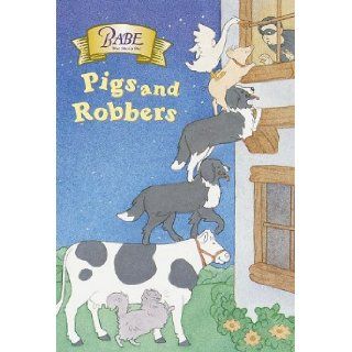 Pigs And Robbers (Babe The Sheep Pig / A Stepping Stone Book, Grades 1 3) Bonnie Worth, Fred Marvin 9780679894674 Books
