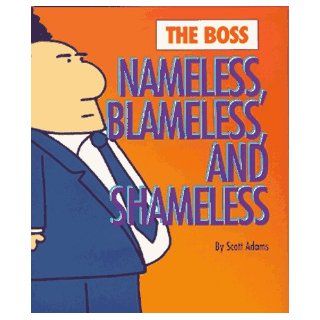 The Boss Nameless, Blameless & Shameless Nameless, Blameless And Shameless (Dilbert Books (Hardcover Mini)) Scott Adams 9780836232233 Books