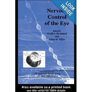 Nervous Control of the Eye (Autonomic Nervous System) Geoffrey Burnstock, Adam M Sillito 9789058230188 Books