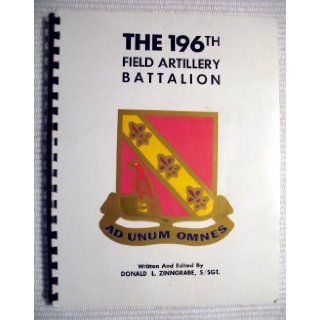 The 196th Field Artillery Battalion Donald L Zinngrabe Books
