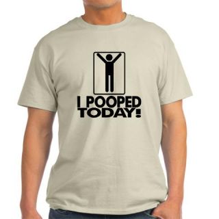  I Pooped Today Light T Shirt