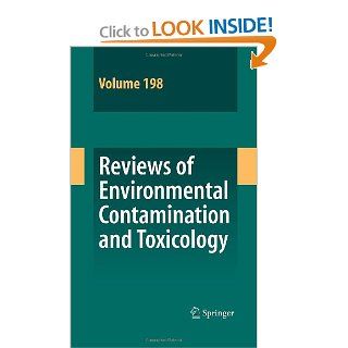 Reviews of Environmental Contamination and Toxicology 198 David M. Whitacre 9780387096469 Books