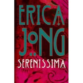 Serenissima Erica Jong 9780747531579 Books