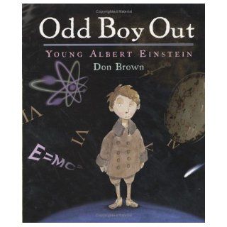 Odd Boy Out Young Albert Einstein (Bccb Blue Ribbon Nonfiction Book Award (Awards)) Don Brown Books