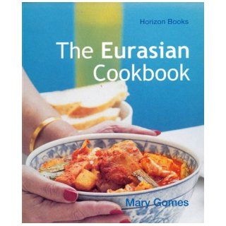 The Eurasian Cookbook Mary Gomes 9781844640133 Books