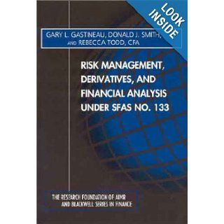 Risk Management, Derivatives, and Financial Analysis under SFAS No. 133 Gary Gastineau, Donald Smith 9780943205519 Books