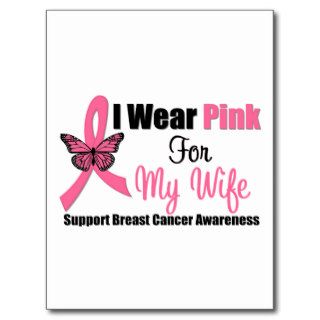 Breast Cancer I Wear Pink Butterfly Ribbon WIFE Post Cards