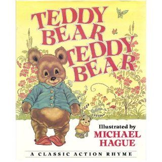 Teddy Bear, Teddy Bear A Classic Action Rhyme Michael Hague Books