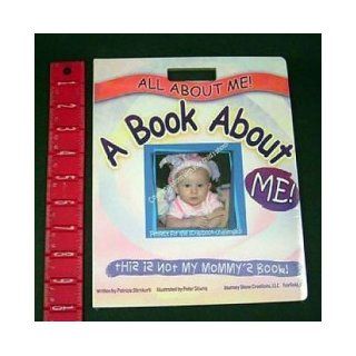 A Book About Me Put Your Child's Picture on Every Page Patricia Stirnkorb 9780975870983 Books
