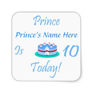Prince (Your Name) is Ten Today Square Sticker
