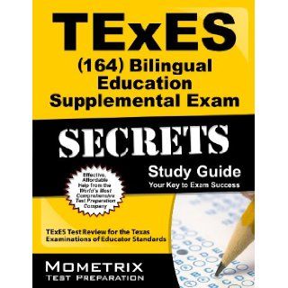 TExES (164) Bilingual Education Supplemental Exam Secrets Study Guide TExES Test Review for the Texas Examinations of Educator Standards (Secrets (Mometrix)) TExES Exam Secrets Test Prep Team 9781627339346 Books
