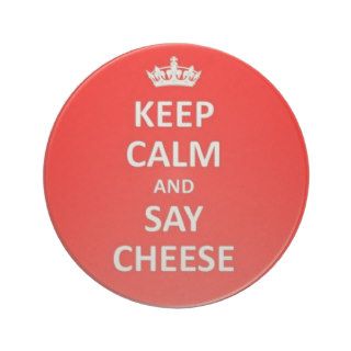 Keep calm and say cheese coasters