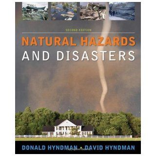 Natural Hazards and Disasters 2nd (second) Edition by Hyndman, Donald, Hyndman, David published by Brooks Cole (2008) Books