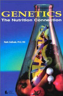 Genetics The Nutrition Connection (9780880911955) Ruth M., Ph.D. DeBusk Books